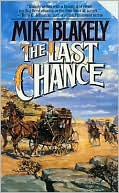 Book cover image of Last Chance by Mike Blakely
