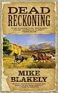 Mike Blakely: Dead Reckoning