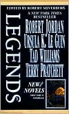 Book cover image of Legends: New Short Novels by the Masters of Modern Fantasy, Volume III (Wheel of Time, Earthsea, Memory Sorrow and Thorn, Discworld) by Robert Silverberg