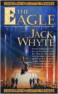 Jack Whyte: The Eagle (Camulod Chronicles Series #9)