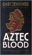 Book cover image of Aztec Blood by Gary Jennings