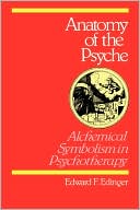 Book cover image of Anatomy of the Psyche : Alchemical Symbolism in Psychotherapy by Edward F. Edinger