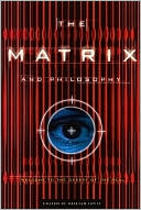 William Irwin: Matrix and Philosophy: Welcome to the Desert of the Real (Popular Culture and Philosophy Series)