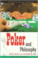 Book cover image of Poker and Philosophy: Pocket Rockets and Philosopher Kings by Eric Bronson