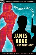 James B. South: James Bond and Philosophy (Popular Culture and Philosophy Series), Vol. 23