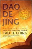 Hans-Georg Moeller: Dao De Jing: The New, Highly Readable Translation of the Life-Changing Ancient Scripture Formerl Known as the Tao Te Ching