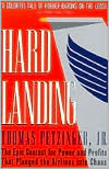 Thomas Petzinger: Hard Landing: The Epic Contest for Power and Profits That Plunged the Airlines into Chaos