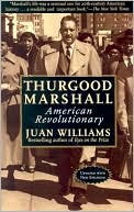 Juan Williams: Thurgood Marshall: American Revolutionary