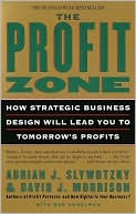 David J. Morrison: The Profit Zone: How Strategic Business Design Will Lead You to Tomorrow's Profits