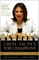 Book cover image of Chess Tactics for Champions: A Step-by-Step Guide to Using Tactics and Combinations the Polgar Way by Susan Polgar