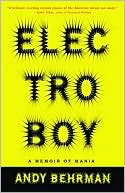 Book cover image of Electroboy: A Memoir of Mania by Andy Behrman