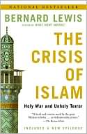 Book cover image of The Crisis of Islam: Holy War and Unholy Terror by Bernard Lewis