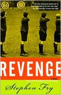 Stephen Fry: Revenge: A Novel