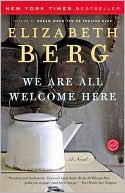 Book cover image of We Are All Welcome Here by Elizabeth Berg