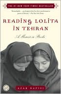 Azar Nafisi: Reading Lolita in Tehran: A Memoir in Books