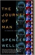 Book cover image of The Journey of Man: A Genetic Odyssey by Spencer Wells