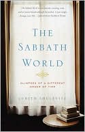Judith Shulevitz: The Sabbath World: Glimpses of a Different Order of Time