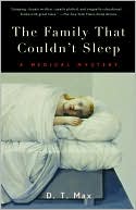 D.T. Max: The Family That Couldn't Sleep: A Medical Mystery