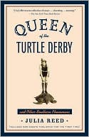Julia Reed: Queen of the Turtle Derby and Other Southern Phenomena