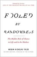 Nassim Nicholas Taleb: Fooled by Randomness: The Hidden Role of Chance in Life and in the Markets