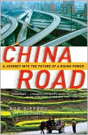 Rob Gifford: China Road: A Journey into the Future of a Rising Power