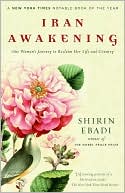Book cover image of Iran Awakening: One Woman's Journey to Reclaim Her Life and Country by Azadeh Moaveni