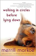 Book cover image of Walking in Circles Before Lying Down by Merrill Markoe