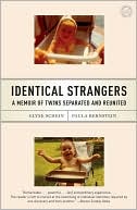 Book cover image of Identical Strangers: A Memoir of Twins Separated and Reunited by Paula Bernstein