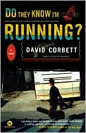 Book cover image of Do They Know I'm Running? by David Corbett