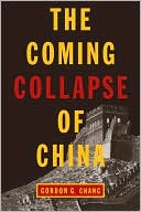 Book cover image of The Coming Collapse of China by Gordon G. Chang