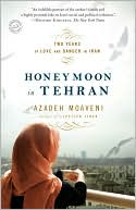 Book cover image of Honeymoon in Tehran: Two Years of Love and Danger in Iran by Azadeh Moaveni