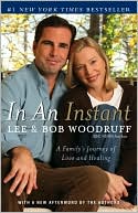 Lee Woodruff: In an Instant: A Family's Journey of Love and Healing
