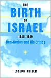 Book cover image of The Birth of Israel, 1945-1949: Ben-Gurion and His Critics by Joseph Heller