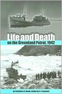 Book cover image of Life and Death on the Greenland Patrol, 1942 by P. J. Capelotti