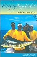 Book cover image of Fishing Key West and the Lower Keys by David Conway