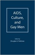 Douglas A. Feldman: AIDS, Culture, and Gay Men