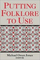 Michael Owen Jones: Putting Folklore To Use