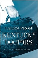 William Lynwood Montell: Tales From Kentucky Doctors
