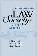 John Wertheimer: Law and Society in the South: A History of North Carolina Court Cases