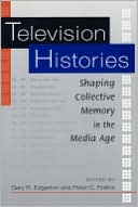 Gary R. Edgerton: Television Histories: Shaping Collective Memory in the Media Age
