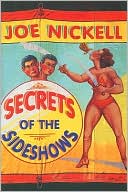 Joe Nickell: Secrets of the Sideshows