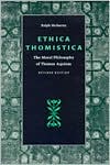 Ralph McInerny: Ethica Thomistica: The Moral Philosophy of Thomas Aquinas