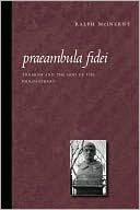Ralph McInerny: Praeambula Fidei: Thomism and the God of the Philosophers