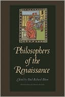 Book cover image of Philosophers of the Renaissance by Paul Richard Blum
