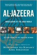 Book cover image of Al-Jazeera: Inside the Arab News Network that Rattles Governments and Redefines Modern Journalism by Mohammed El-nawawy