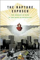 Barbara R. Rossing: The Rapture Exposed: The Message of Hope in the Book of Revelation