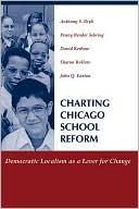 Anthony Bryk: Charting Chicago School Reform