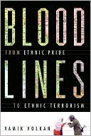 Book cover image of Bloodlines: From Ethnic Pride to Ethnic Terrorism by Vamik Volkan