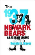 Book cover image of The 1937 Newark Bears by Ronald A. Mayer