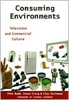 Mike Budd: Consuming Environments: Television and Commercial Culture